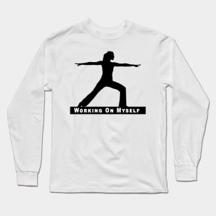 Working On Myself Long Sleeve T-Shirt